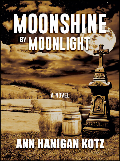 Title details for Moonshine by Moonlight by Ann Hanigan Kotz - Wait list
